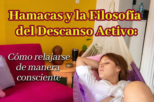 Hamacas y la Filosofía del Descanso Activo: Cómo Relajarse de Manera Consciente