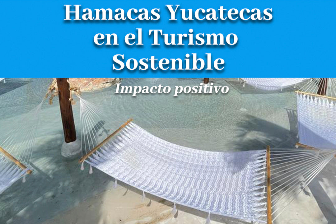 Hamacas Yucatecas en el Turismo Sostenible: Un Impacto Positivo