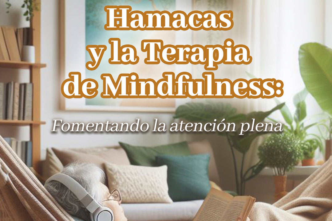 Hamacas y la Terapia de Mindfulness: Fomentando la atención plena