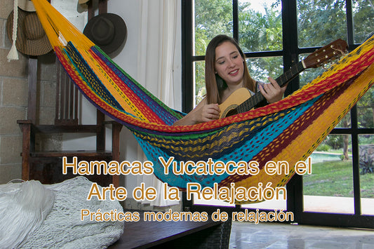 Hamacas Yucatecas en el Arte de la Relajación: Prácticas Modernas de Descanso