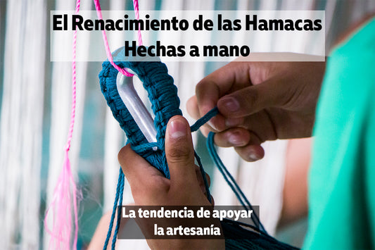 El Renacimiento de las Hamacas Hechas a Mano: La Tendencia de Apoyar la Artesanía